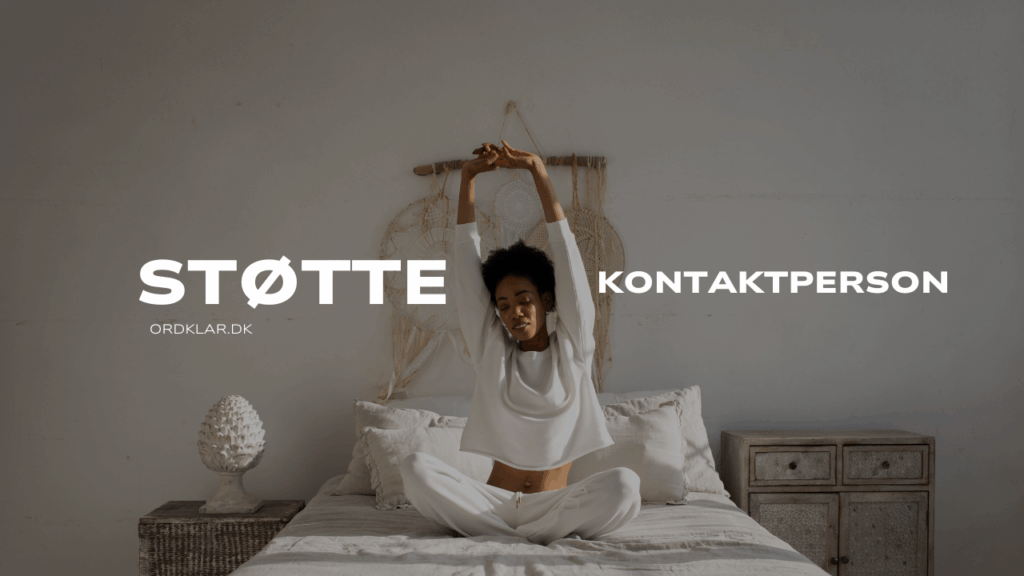 Hjælp fra en støtte kontaktperson gav mig modet til at bede om hjælp. Strukturen og sammenhængen gjorde det muligt at håndtere hverdagens udfordringer.